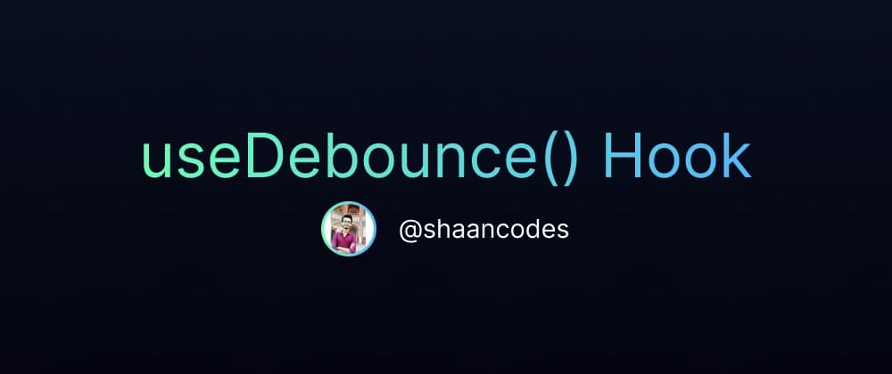 Optimizing User Experience with useDebounce() Hook